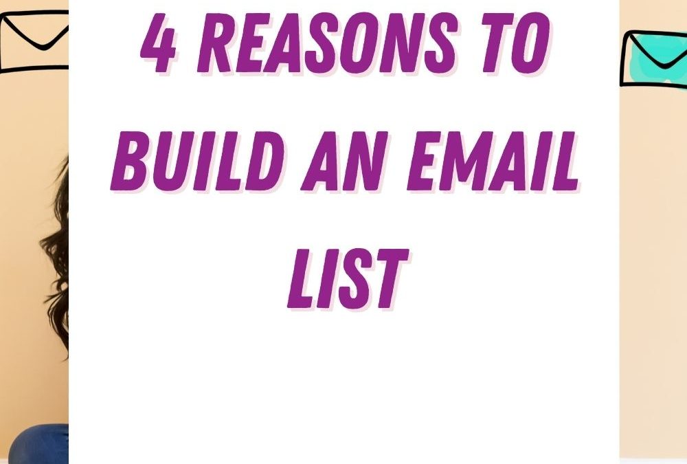4 Reasons why you need an email list for your business