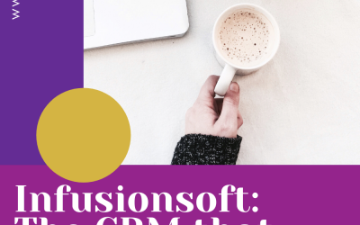 Infusionsoft: The CRM that saves me thousands in 2020